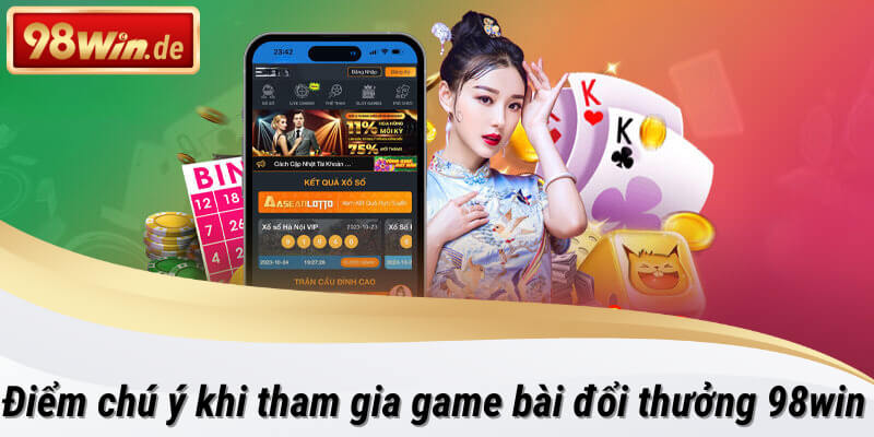 Hướng dẫn người dùng tham gia chơi game bài đổi thưởng tại 98win