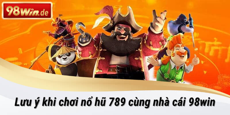 Hướng dẫn tham gia chơi nổ hũ 789 tại 98win