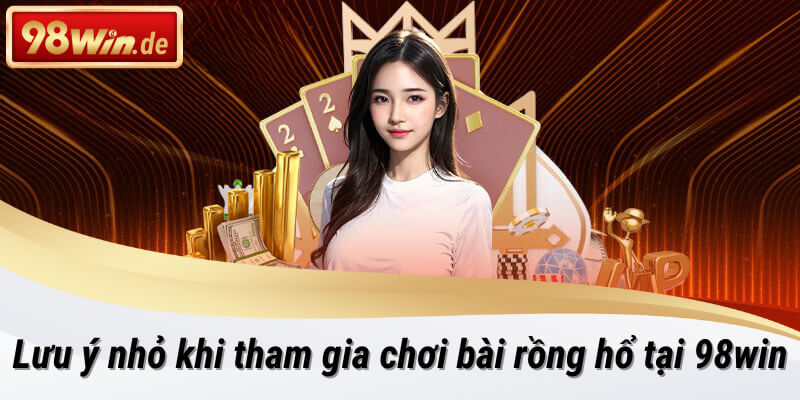 Hướng dẫn chơi rồng hổ tại 98win siêu thú vị