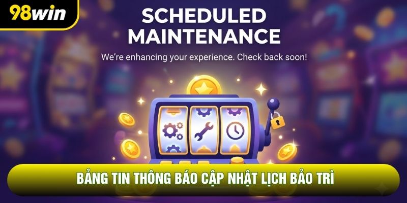 Bảng tin thông báo cập nhật lịch bảo trì