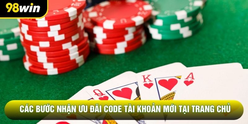 Các bước nhận ưu đãi code tài khoản mới tại trang chủ