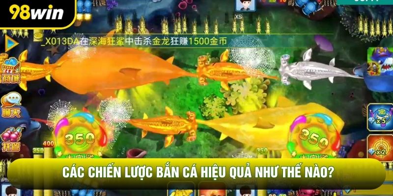 Các chiến lược bắn cá hiệu quả như thế nào? Các chiến lược bắn cá hiệu quả như thế nào?
