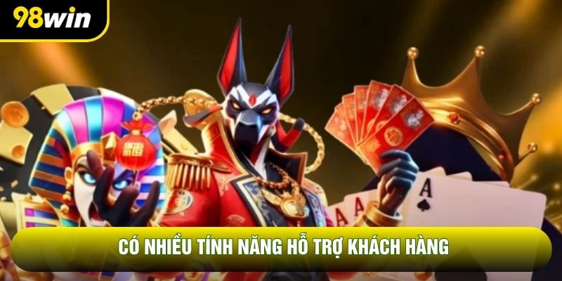 Có nhiều tính năng hỗ trợ khách hàng