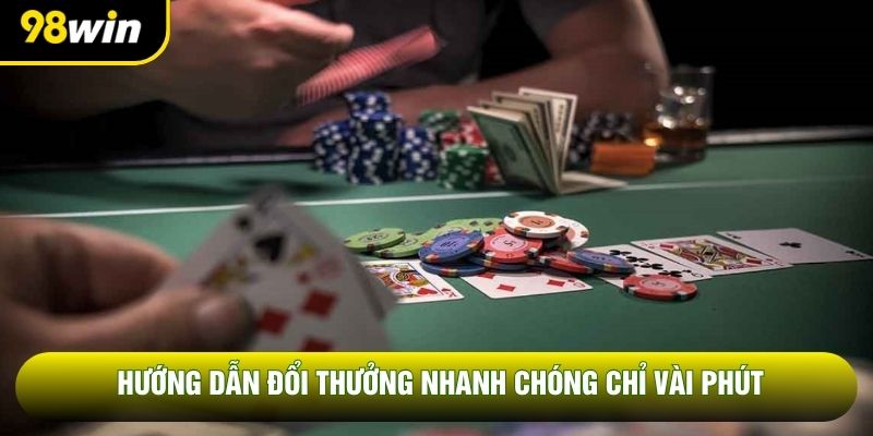 Hướng dẫn đổi thưởng nhanh chóng chỉ vài phút