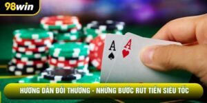 Hướng Dẫn Đổi Thưởng - Những Bước Rút Tiền Siêu Tốc