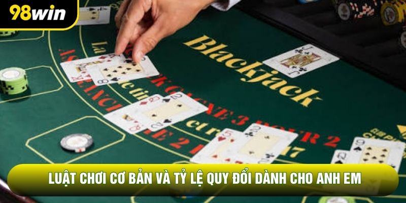 Luật chơi cơ bản và tỷ lệ quy đổi dành cho anh em Luật chơi cơ bản và tỷ lệ quy đổi dành cho anh em
