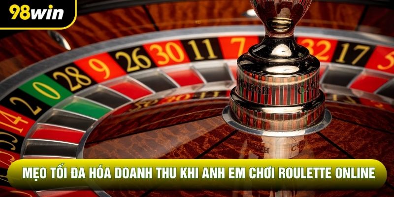 Mẹo tối đa hóa doanh thu khi anh em chơi roulette online Mẹo tối đa hóa doanh thu khi anh em chơi roulette online