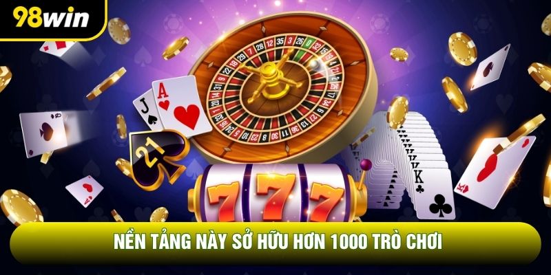 Nền tảng này sở hữu hơn 1000 trò chơi