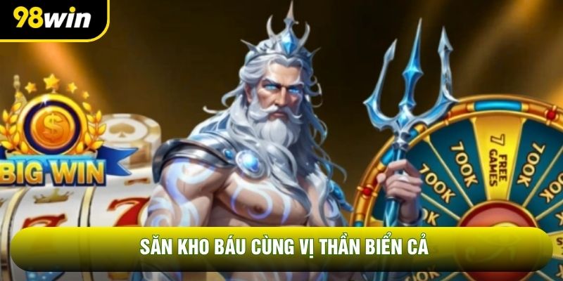 Săn kho báu cùng vị thần biển cả