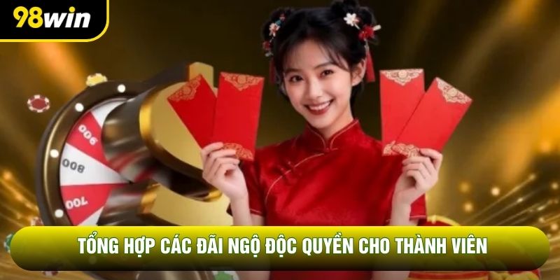 Tổng hợp các đãi ngộ độc quyền cho thành viên
